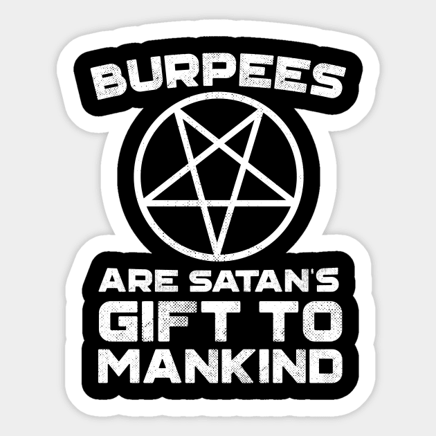 Burpees Are Satans Gift To Mankind Sticker by Eugenex